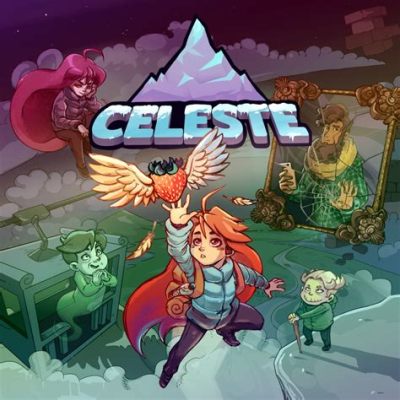 Celeste!  A Dashing Tale of Self-Discovery and Pixel-Perfect Platforming