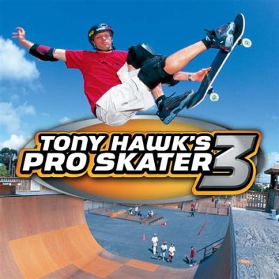 Tony Hawk's Pro Skater 3: A Retro-Inspired Skateboarding Masterpiece for a New Generation!